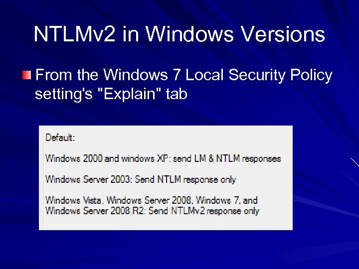 NTLMv 2 in Windows Versions From the Windows 7 Local Security Policy setting's 