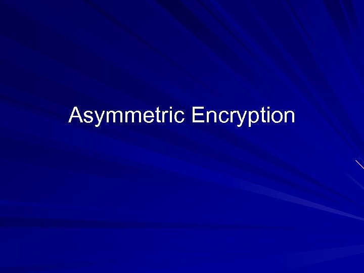 Asymmetric Encryption 