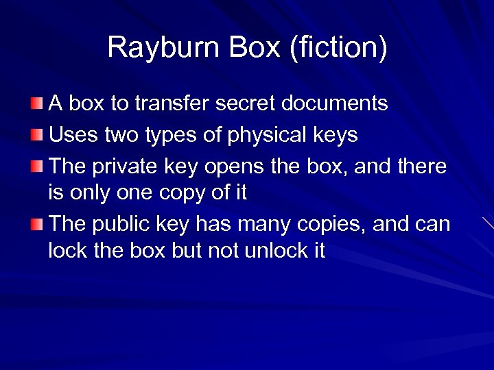 Rayburn Box (fiction) A box to transfer secret documents Uses two types of physical