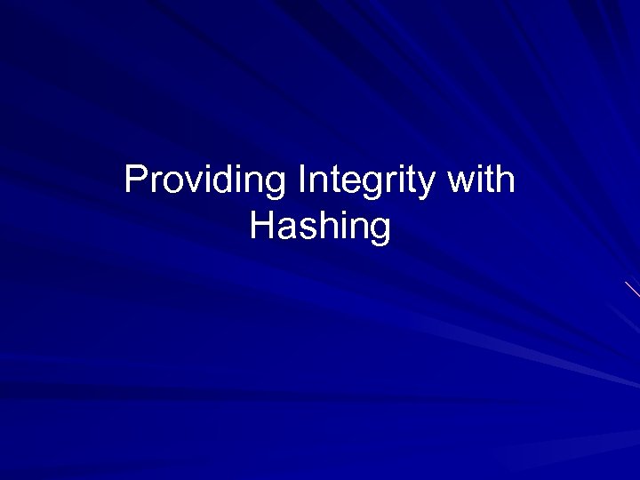 Providing Integrity with Hashing 