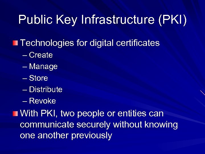 Public Key Infrastructure (PKI) Technologies for digital certificates – Create – Manage – Store