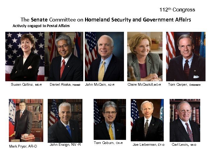 112 th Congress The Senate Committee on Homeland Security and Government Affairs Actively engaged