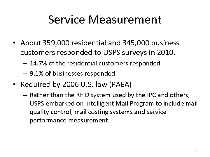 Service Measurement • About 359, 000 residential and 345, 000 business customers responded to