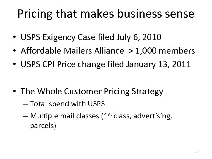 Pricing that makes business sense • USPS Exigency Case filed July 6, 2010 •