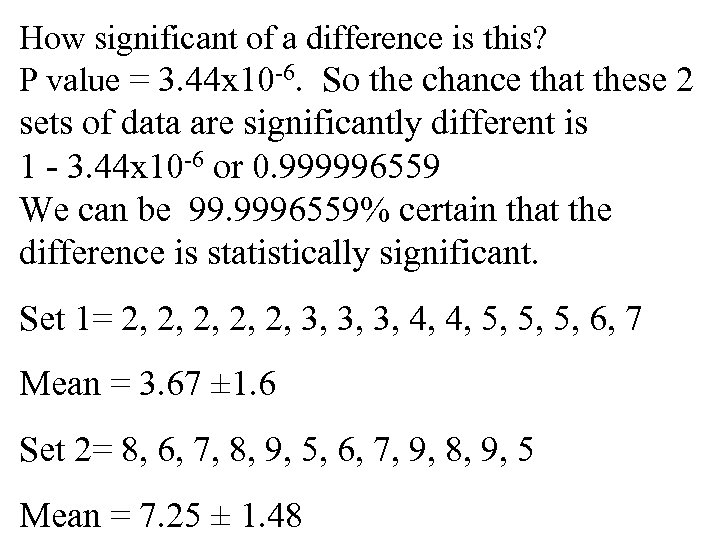 How significant of a difference is this? P value = 3. 44 x 10