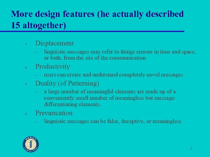 More design features (he actually described 15 altogether) 5. Displacement – 6. Productivity –