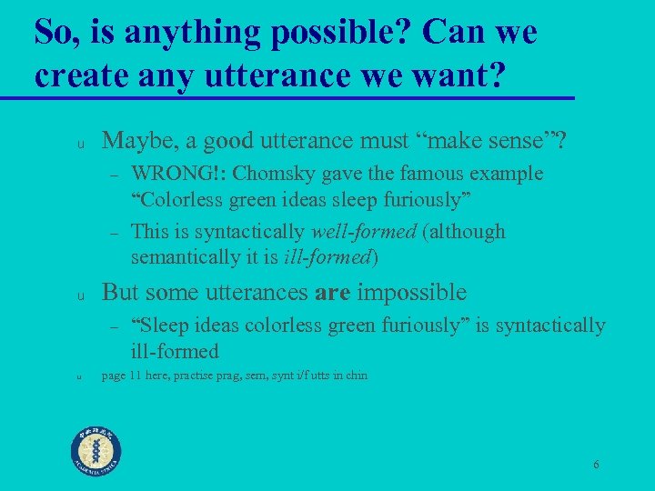 So, is anything possible? Can we create any utterance we want? u Maybe, a