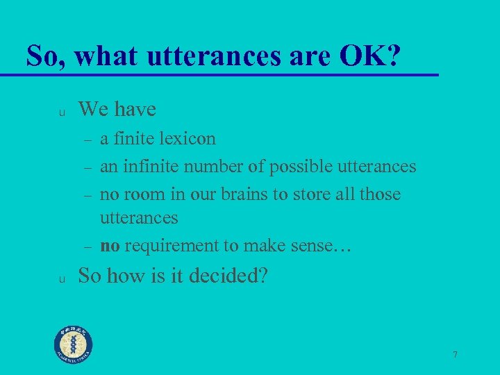So, what utterances are OK? u We have – – u a finite lexicon