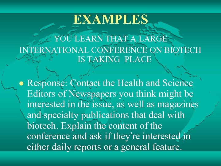 EXAMPLES YOU LEARN THAT A LARGE INTERNATIONAL CONFERENCE ON BIOTECH IS TAKING PLACE l