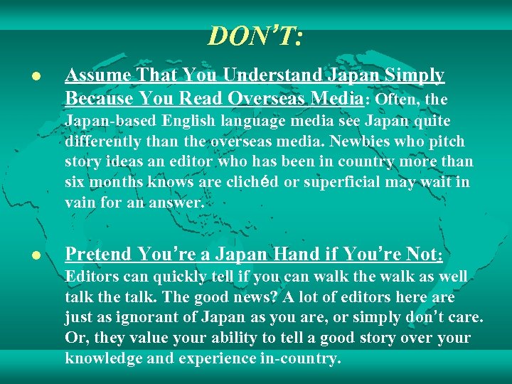 DON’T: l Assume That You Understand Japan Simply Because You Read Overseas Media: Often,