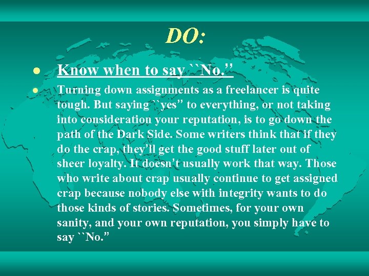 DO: l Know when to say ``No. ’’ l Turning down assignments as a