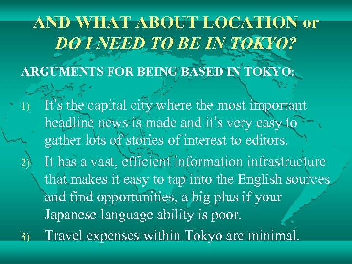 AND WHAT ABOUT LOCATION or DO I NEED TO BE IN TOKYO? ARGUMENTS FOR
