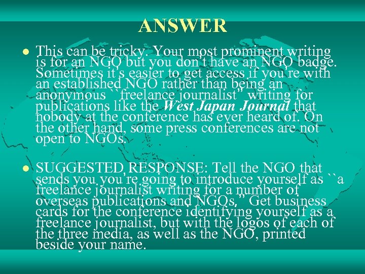 ANSWER l This can be tricky. Your most prominent writing is for an NGO