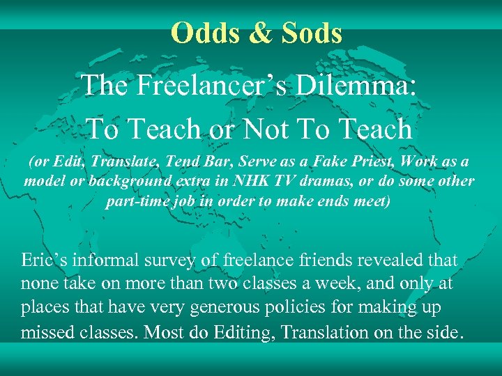 Odds & Sods The Freelancer’s Dilemma: To Teach or Not To Teach (or Edit,