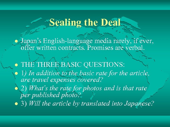 Sealing the Deal l Japan’s English-language media rarely, if ever, offer written contracts. Promises