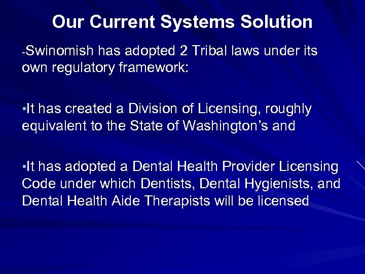 Our Current Systems Solution -Swinomish has adopted 2 Tribal laws under its own regulatory