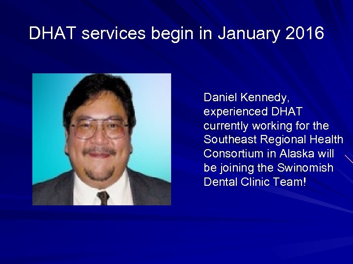 DHAT services begin in January 2016 Daniel Kennedy, experienced DHAT currently working for the