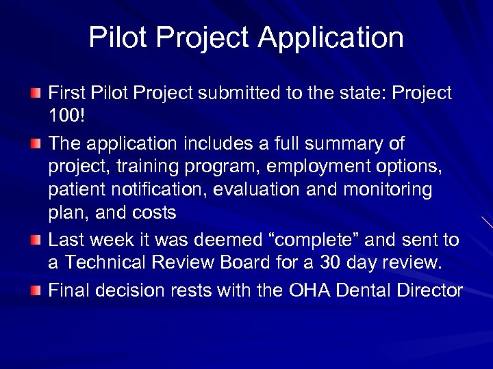 Pilot Project Application First Pilot Project submitted to the state: Project 100! The application