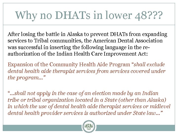 Why no DHATs in lower 48? ? ? After losing the battle in Alaska