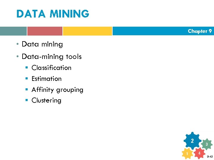 DATA MINING Chapter 9 • Data mining • Data-mining tools § Classification § Estimation