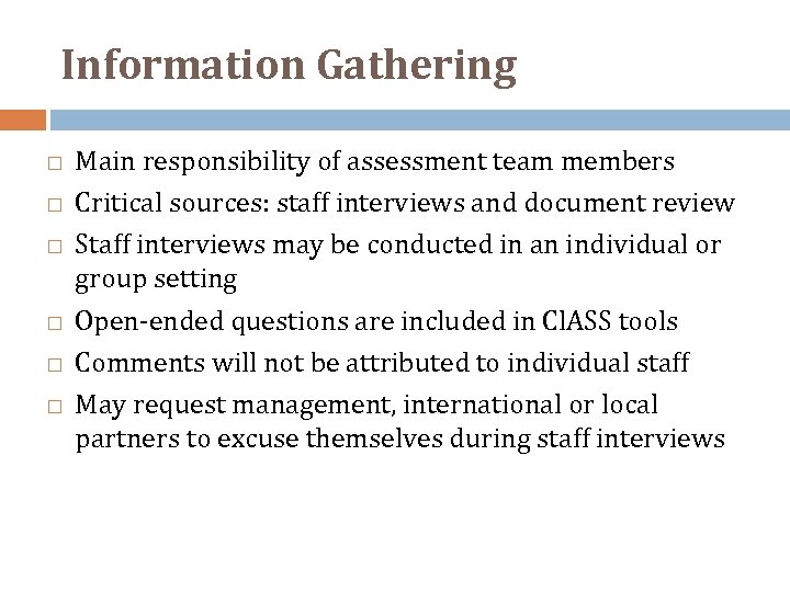 Information Gathering Main responsibility of assessment team members Critical sources: staff interviews and document