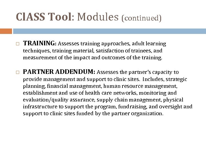 Cl. ASS Tool: Modules (continued) TRAINING: Assesses training approaches, adult learning techniques, training material,