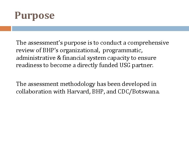 Purpose The assessment’s purpose is to conduct a comprehensive review of BHP’s organizational, programmatic,