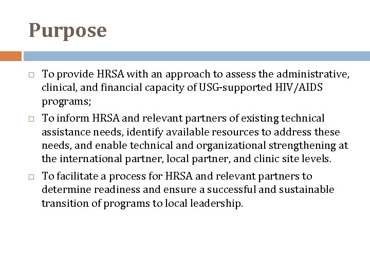 Purpose To provide HRSA with an approach to assess the administrative, clinical, and financial