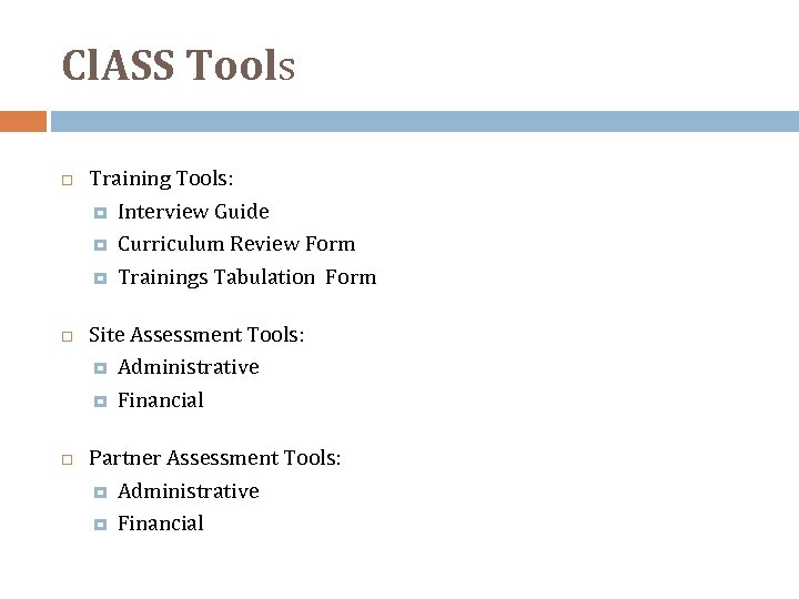 Cl. ASS Tools Training Tools: Interview Guide Curriculum Review Form Trainings Tabulation Form Site