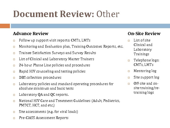 Document Review: Other Advance Review On-Site Review Follow up support visit reports: CMTs, LMTs