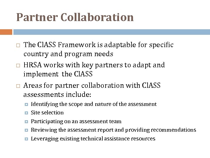 Partner Collaboration The Cl. ASS Framework is adaptable for specific country and program needs