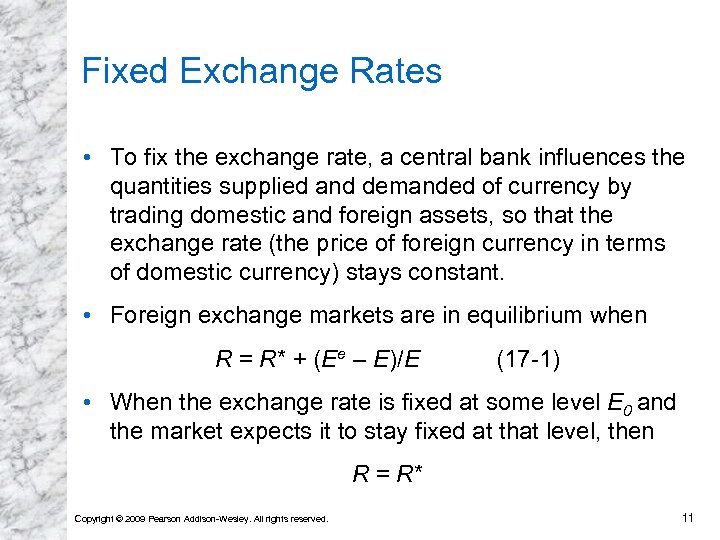 Fixed Exchange Rates • To fix the exchange rate, a central bank influences the