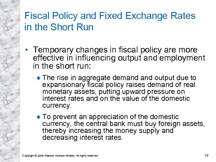 Fiscal Policy and Fixed Exchange Rates in the Short Run • Temporary changes in
