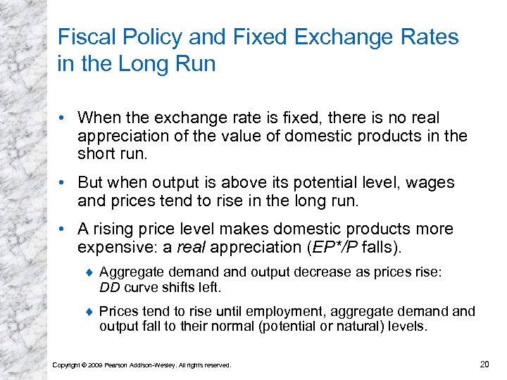Fiscal Policy and Fixed Exchange Rates in the Long Run • When the exchange