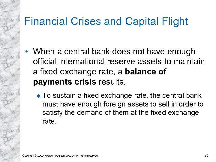 Financial Crises and Capital Flight • When a central bank does not have enough