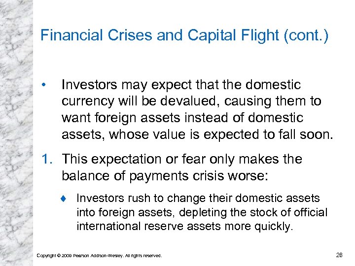 Financial Crises and Capital Flight (cont. ) • Investors may expect that the domestic