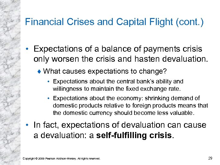 Financial Crises and Capital Flight (cont. ) • Expectations of a balance of payments