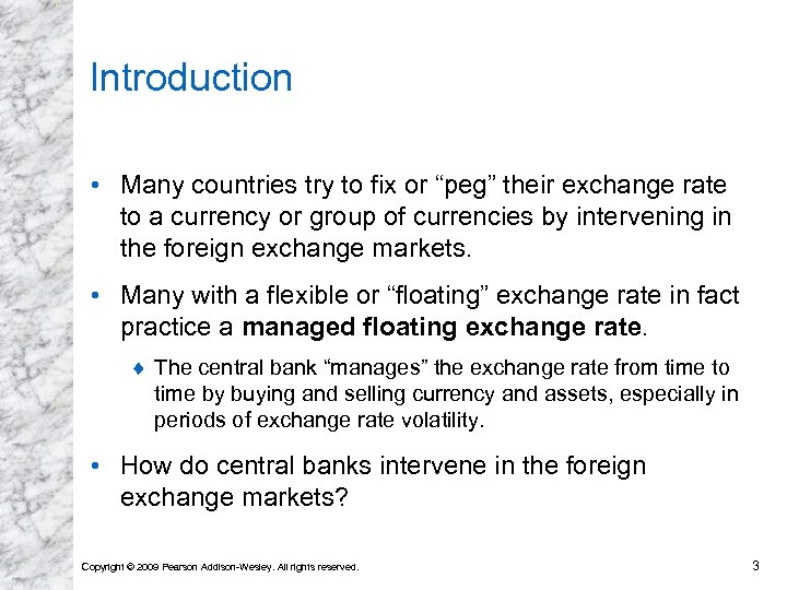 Introduction • Many countries try to fix or “peg” their exchange rate to a