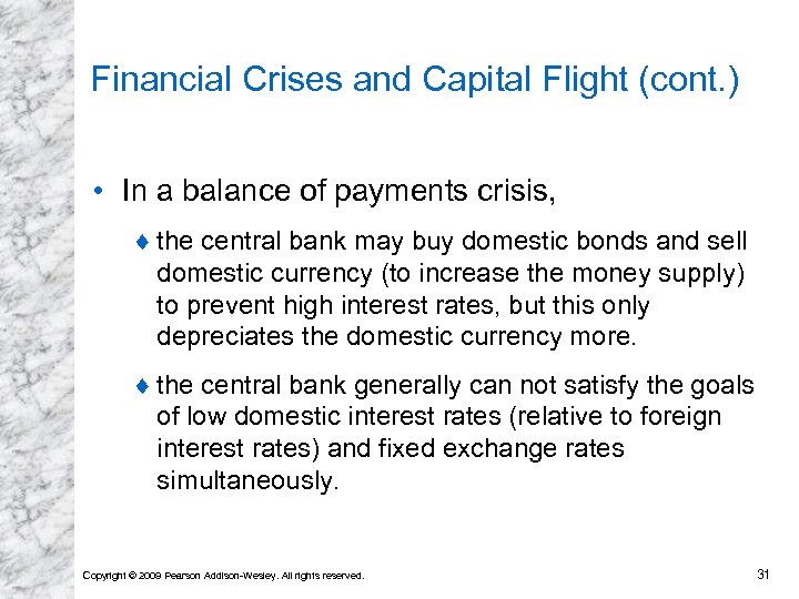 Financial Crises and Capital Flight (cont. ) • In a balance of payments crisis,