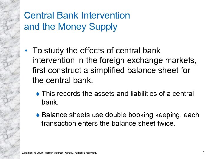 Central Bank Intervention and the Money Supply • To study the effects of central