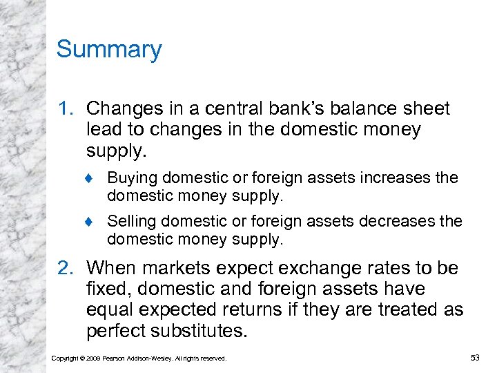 Summary 1. Changes in a central bank’s balance sheet lead to changes in the
