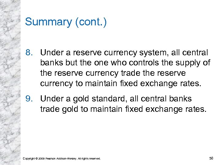 Summary (cont. ) 8. Under a reserve currency system, all central banks but the