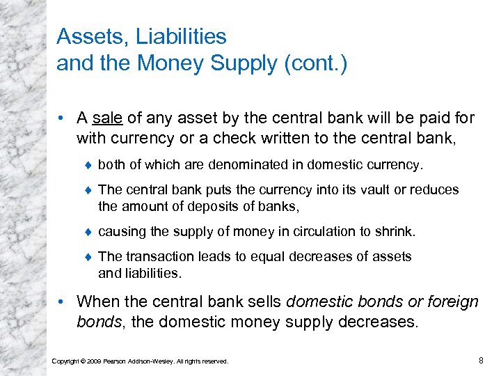Assets, Liabilities and the Money Supply (cont. ) • A sale of any asset
