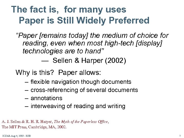 The fact is, for many uses Paper is Still Widely Preferred “Paper [remains today]