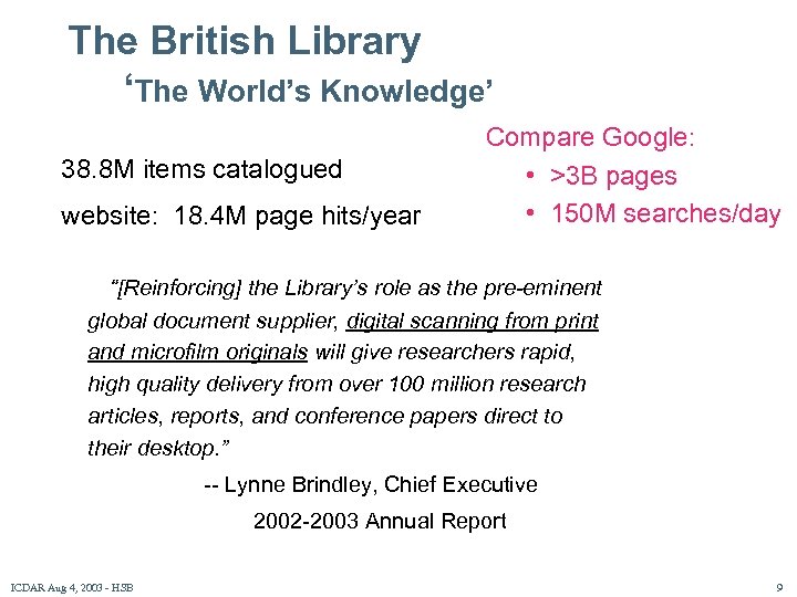 The British Library ‘The World’s Knowledge’ 38. 8 M items catalogued website: 18. 4