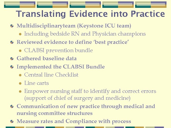Translating Evidence into Practice Multidisciplinaryteam (Keystone ICU team) l Including bedside RN and Physician