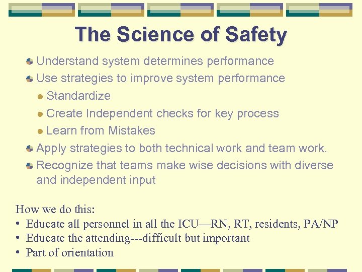 The Science of Safety Understand system determines performance Use strategies to improve system performance