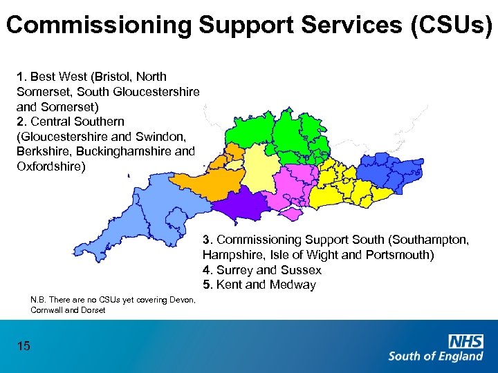 Commissioning Support Services (CSUs) 1. Best West (Bristol, North Somerset, South Gloucestershire and Somerset)