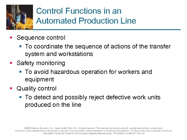 Control Functions in an Automated Production Line § Sequence control § To coordinate the