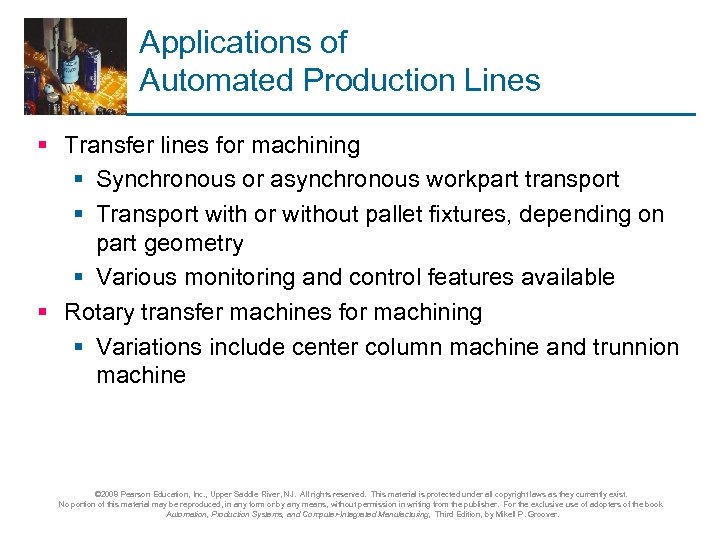 Applications of Automated Production Lines § Transfer lines for machining § Synchronous or asynchronous